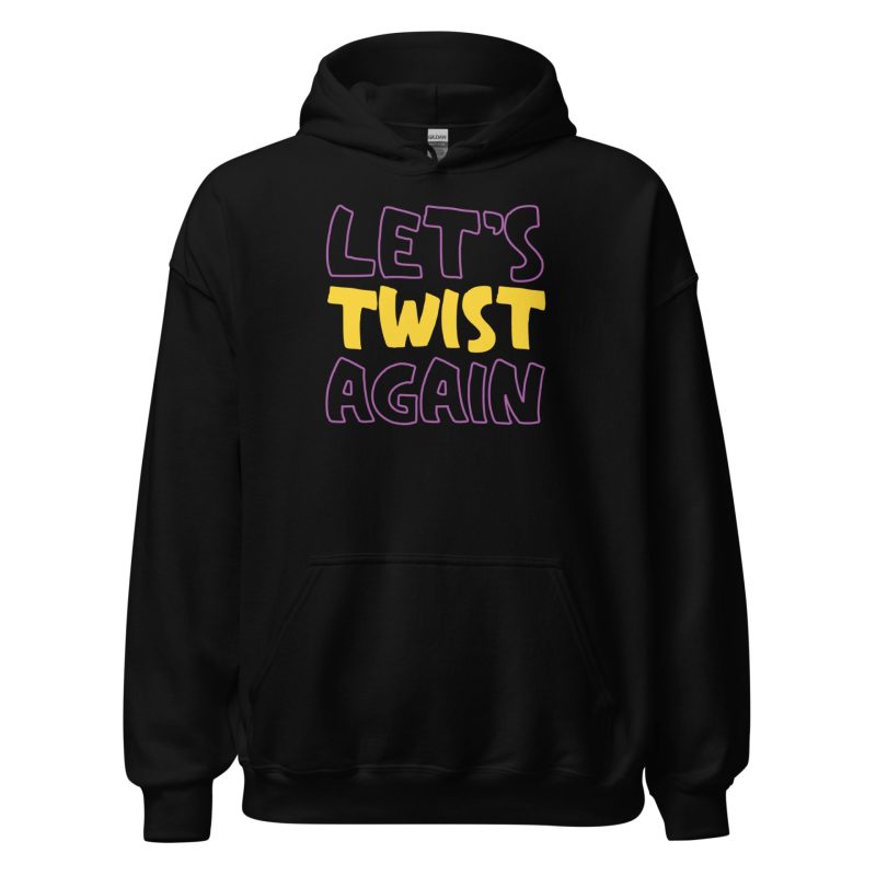 Let's Twist Again Unisex Hoodie
