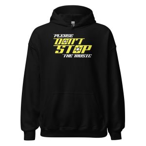 Please Don't Stop The Music Unisex Hoodie