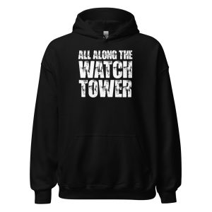All Along The Watchtower Unisex Hoodie