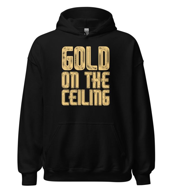 Gold on the Ceiling Unisex Hoodie