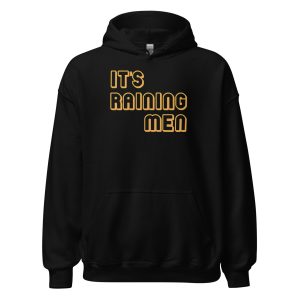 It's Raining Men Unisex Hoodie