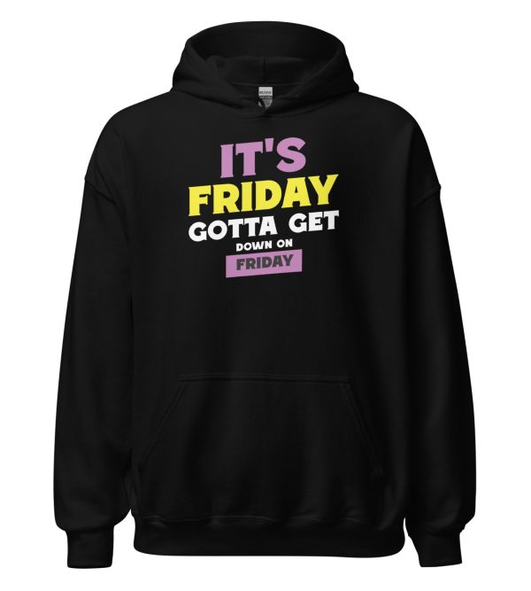 It's Friday Gotta Get Down On Friday Unisex Hoodie