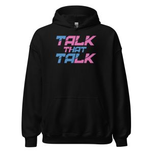 Talk That Talk Unisex Hoodie