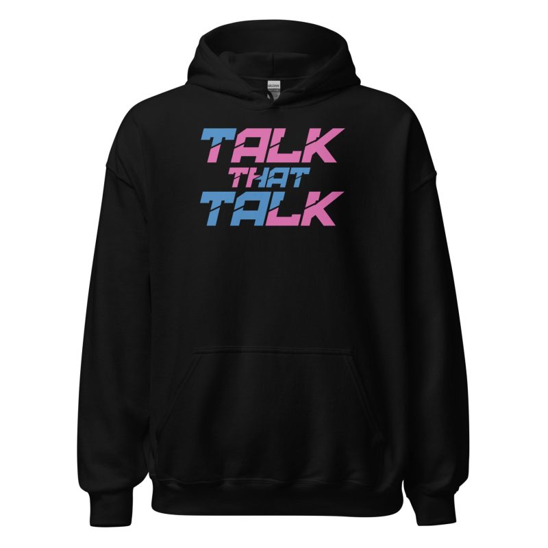 Talk That Talk Unisex Hoodie