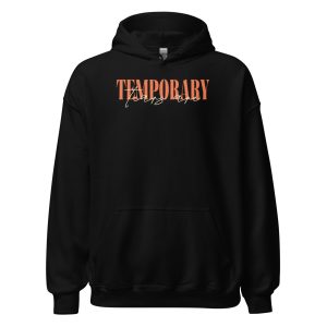 The Tears Are Temporary Unisex Hoodie