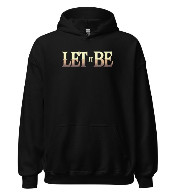 Let It Be Unisex Hoodie