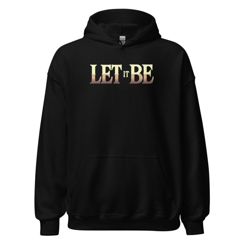 Let It Be Unisex Hoodie