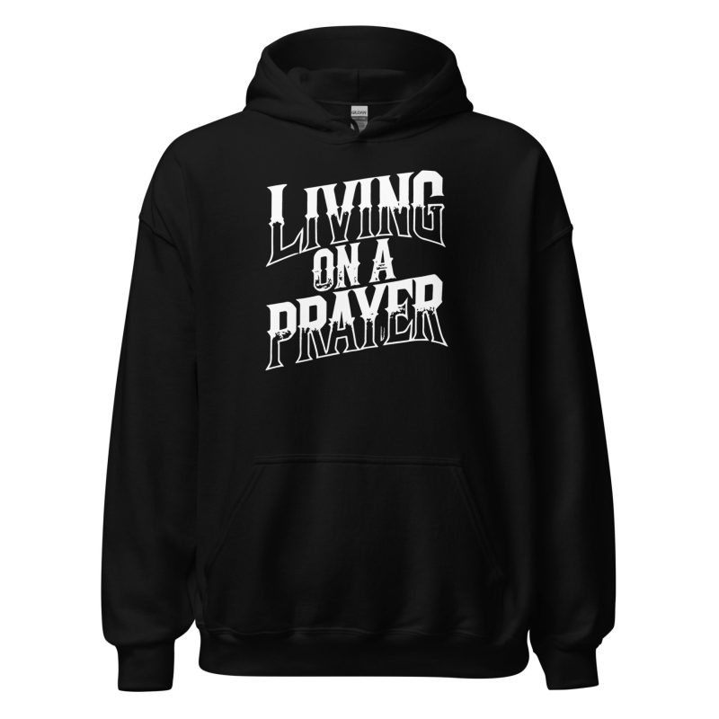 Living on a Prayer Unisex Hoodie