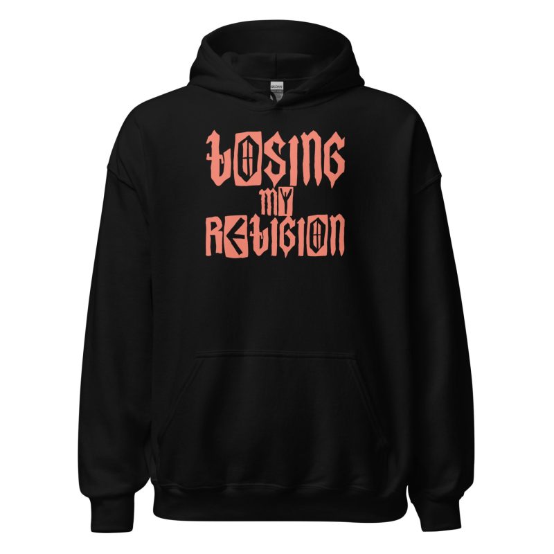 Losing My Religion Unisex Hoodie