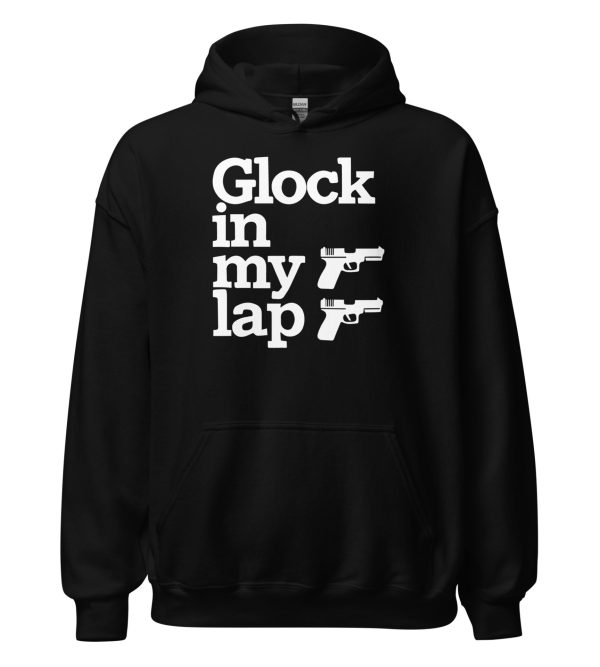 Glock in My Lap Unisex Hoodie