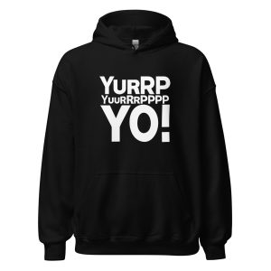 Yurrppp Yurrrpppp Yo Unisex Hoodie