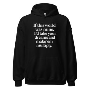 If This World Was Mine Unisex Hoodie