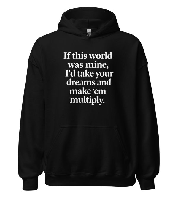 If This World Was Mine Unisex Hoodie