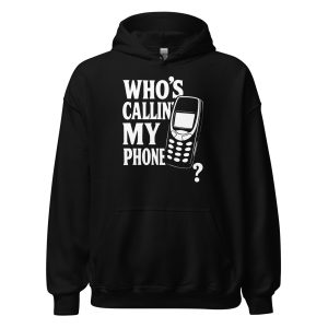 Who's Callin' My Phone? Unisex Hoodie
