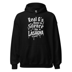 Real G's Move In Silence Like Lasagna Unisex Hoodie