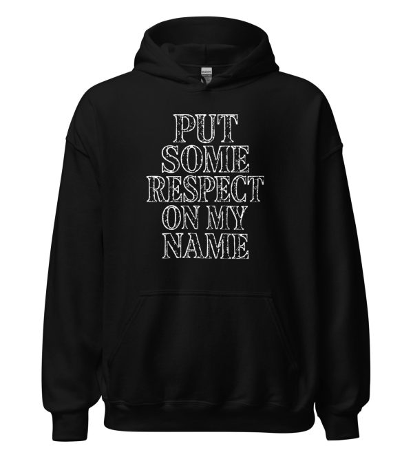 Put Some Respect On My Name Unisex Hoodie