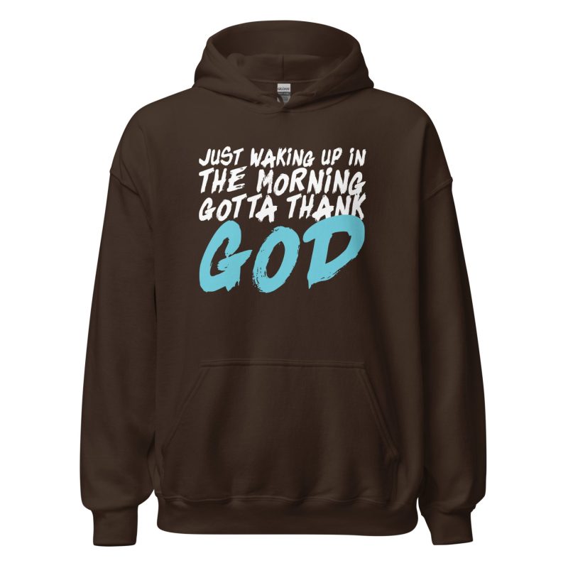 Just Waking Up In The Morning Gotta Thank God