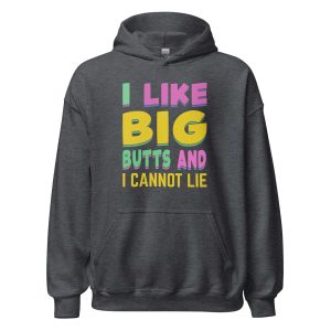 I Like Big Butts And I Cannot Lie
