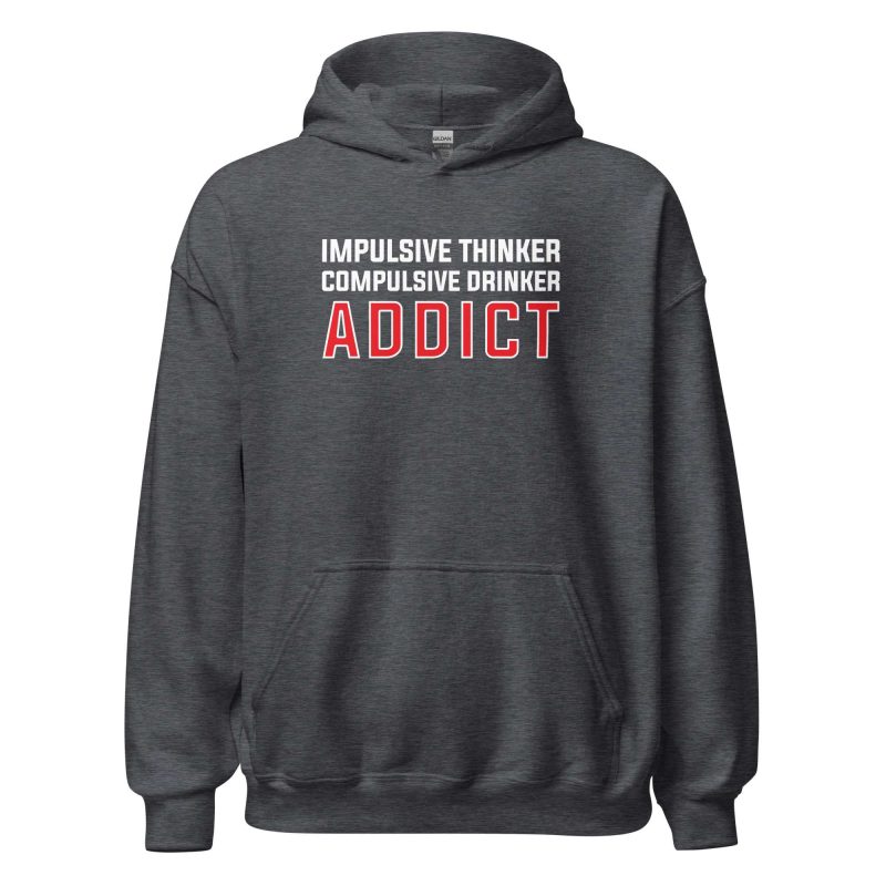 Impulsive Thinker Compulsive Drinker Addict