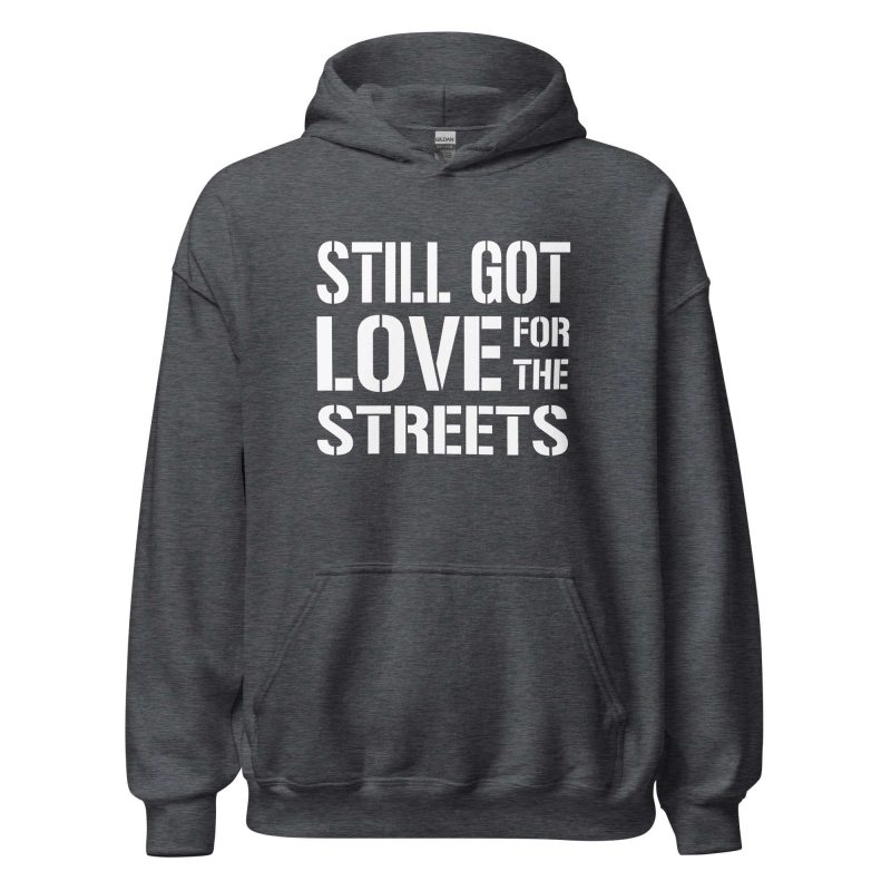 unisex-heavy-blend-hoodie-dark-heather-front-64b3148cc4ff0.jpg Still Got Love for the Streets