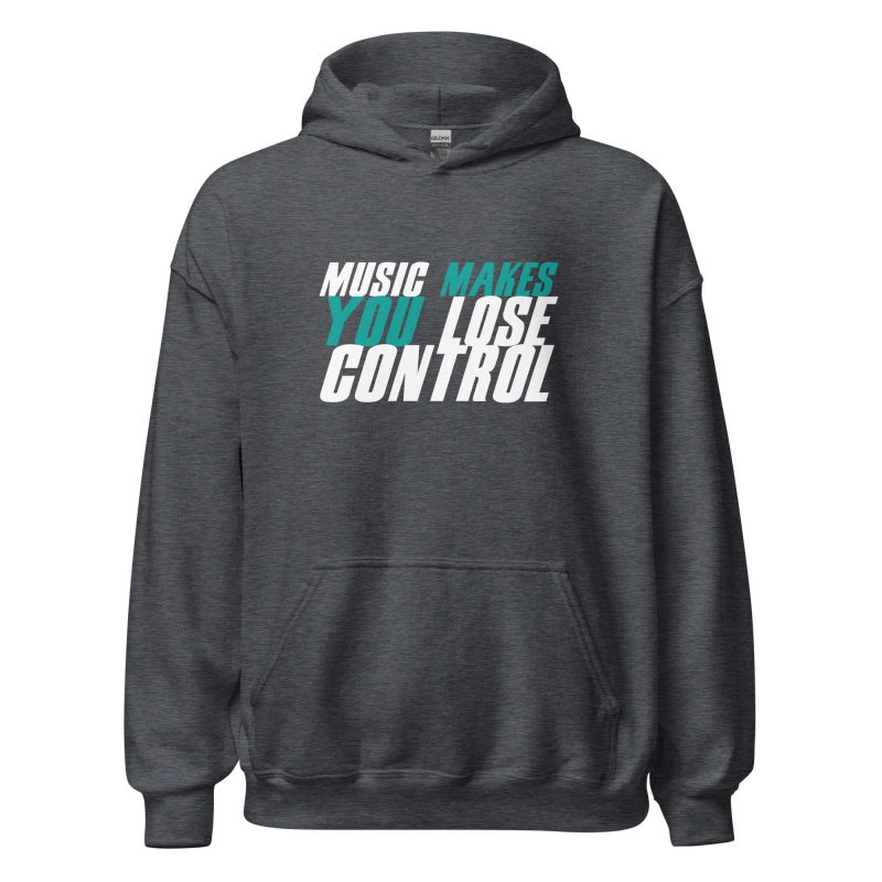 Music Makes You Lose Control