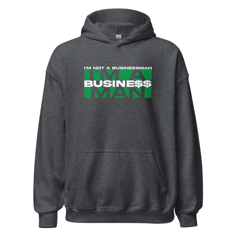 I'm Not A Businessman I'm A Business Man