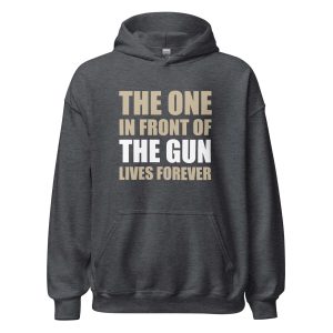 The One In Front Of The Gun Lives Forever