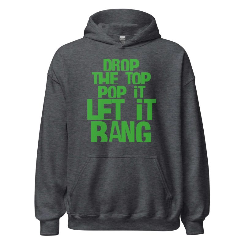 Drop The Top Pop It Let It Bang