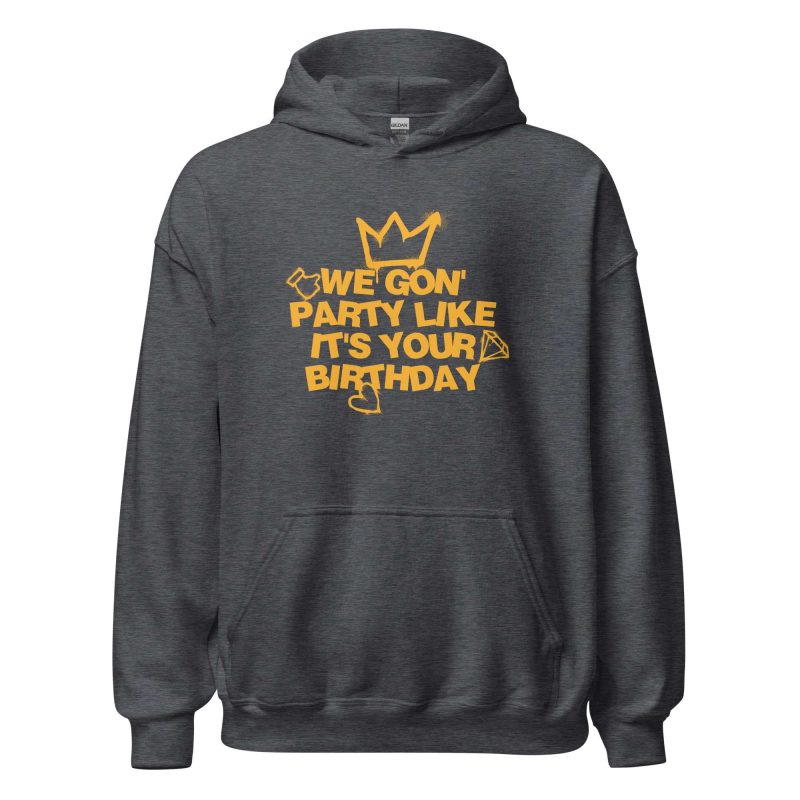We Gon' Party Like It's Your Birthday