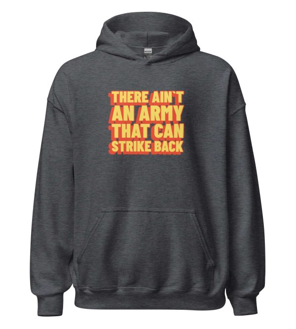 There Ain't An Army That Can Strike Back