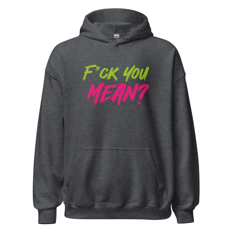 Fuck You Mean?