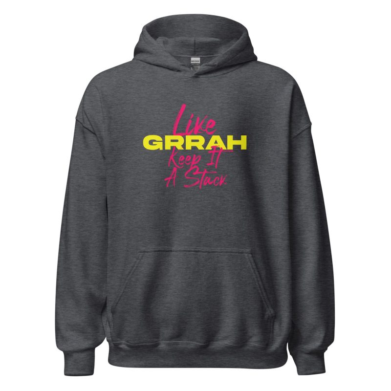Like Grrah Keep It A Stack