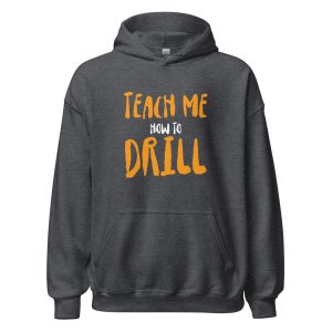 Teach Me How to Drill