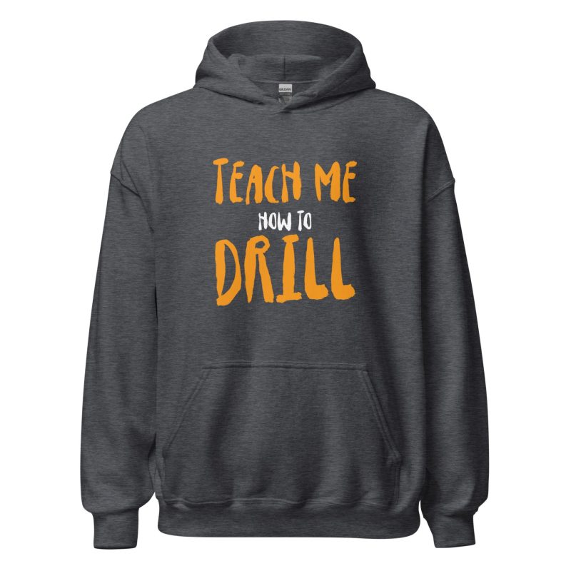 Teach Me How to Drill