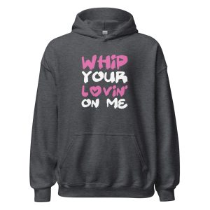 Whip Your Lovin' On Me