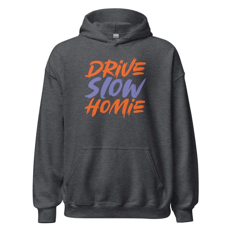 Drive Slow Homie