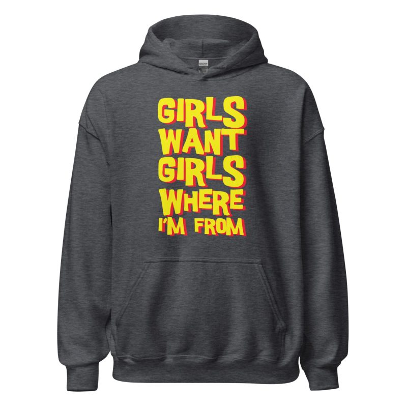 Girls Want Girls Where I'm From