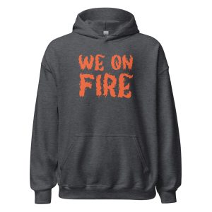 We on Fire