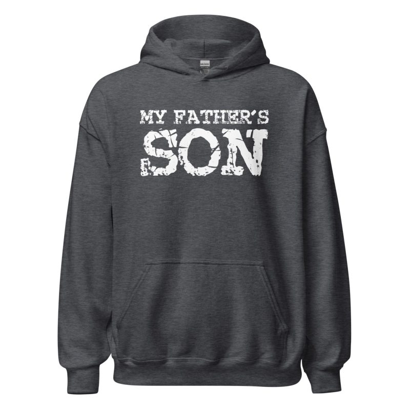 My Father’s Son Unisex Hoodie