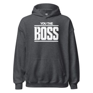 You The Boss Unisex Hoodie