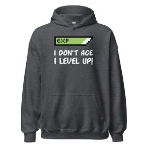 I Don't Age I Level Up Unisex Hoodie