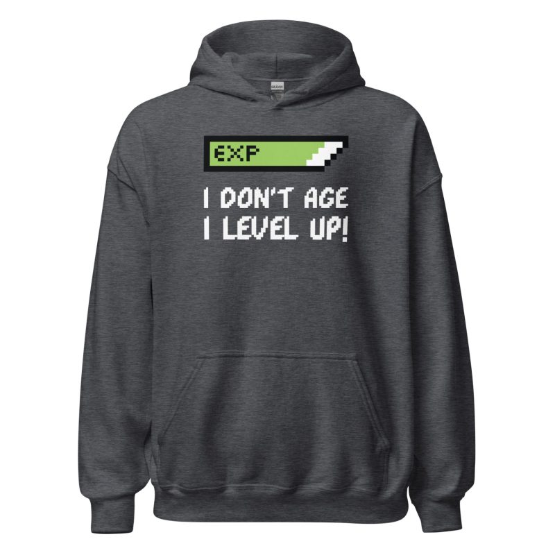 I Don't Age I Level Up Unisex Hoodie