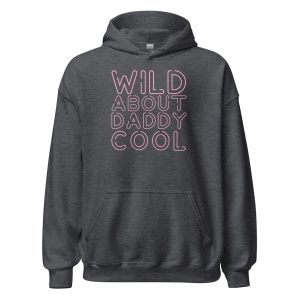 Wild About Daddy Cool Unisex Hoodie