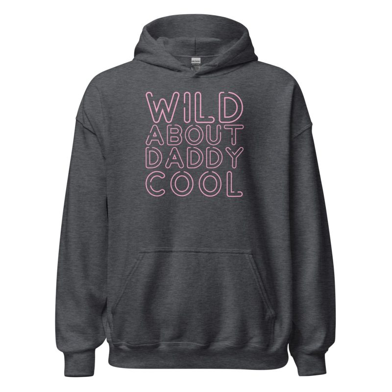 Wild About Daddy Cool Unisex Hoodie