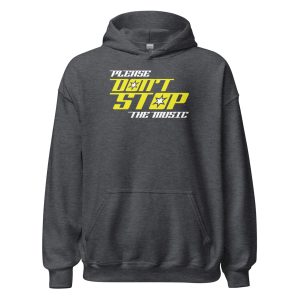 Please Don't Stop The Music Unisex Hoodie