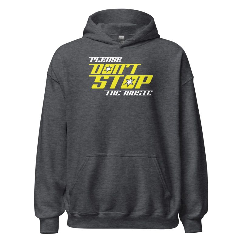 Please Don't Stop The Music Unisex Hoodie