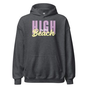 High By The Beach Unisex Hoodie