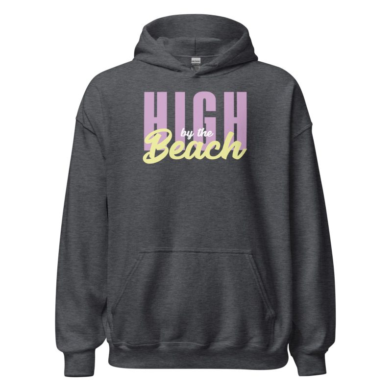 High By The Beach Unisex Hoodie
