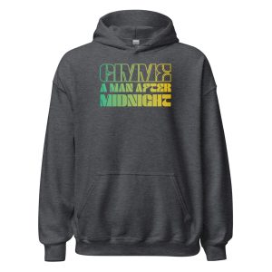 Gimme a Man After Midnight Unisex Hoodie