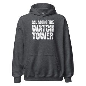 All Along The Watchtower Unisex Hoodie